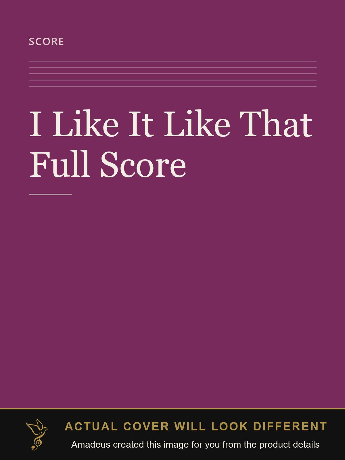 I Like It Like That Full Score - Amadeus created this image from the product details; the actual cover will look different