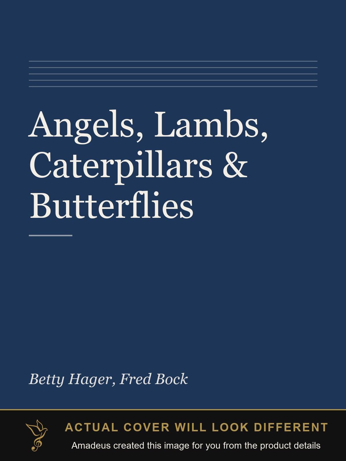 Angels, Lambs, Caterpillars & Butterflies - Amadeus created this image from the product details; the actual cover will look different