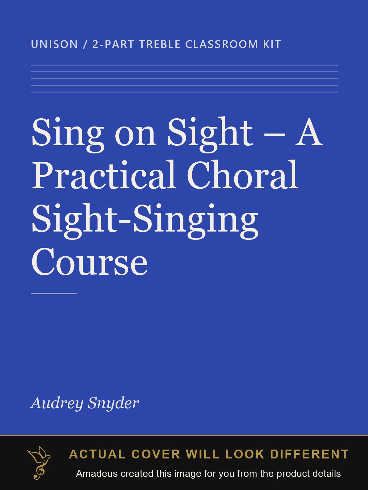 Sing on Sight – A Practical Choral Sight-Singing Course - Amadeus created this image from the product details; the actual cover will look different