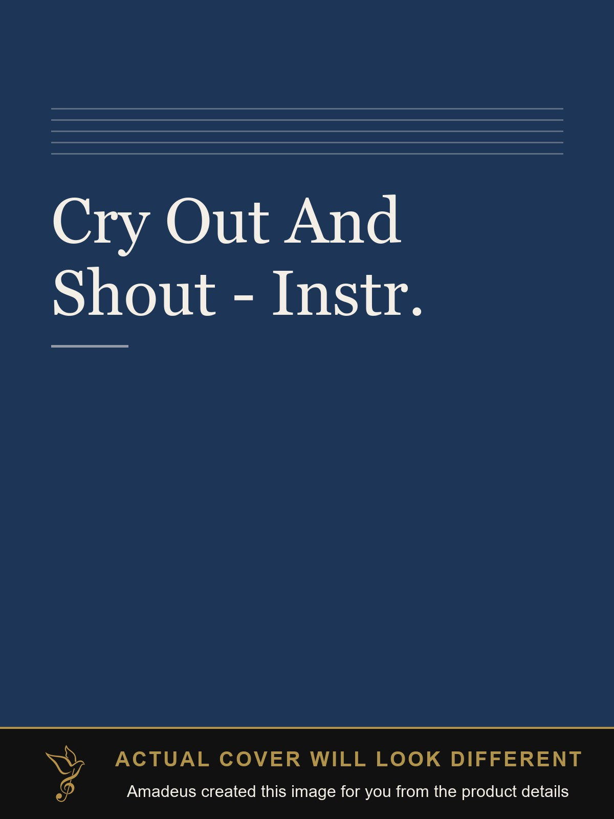 Cry Out And Shout - Instr. - Amadeus created this image from the product details; the actual cover will look different