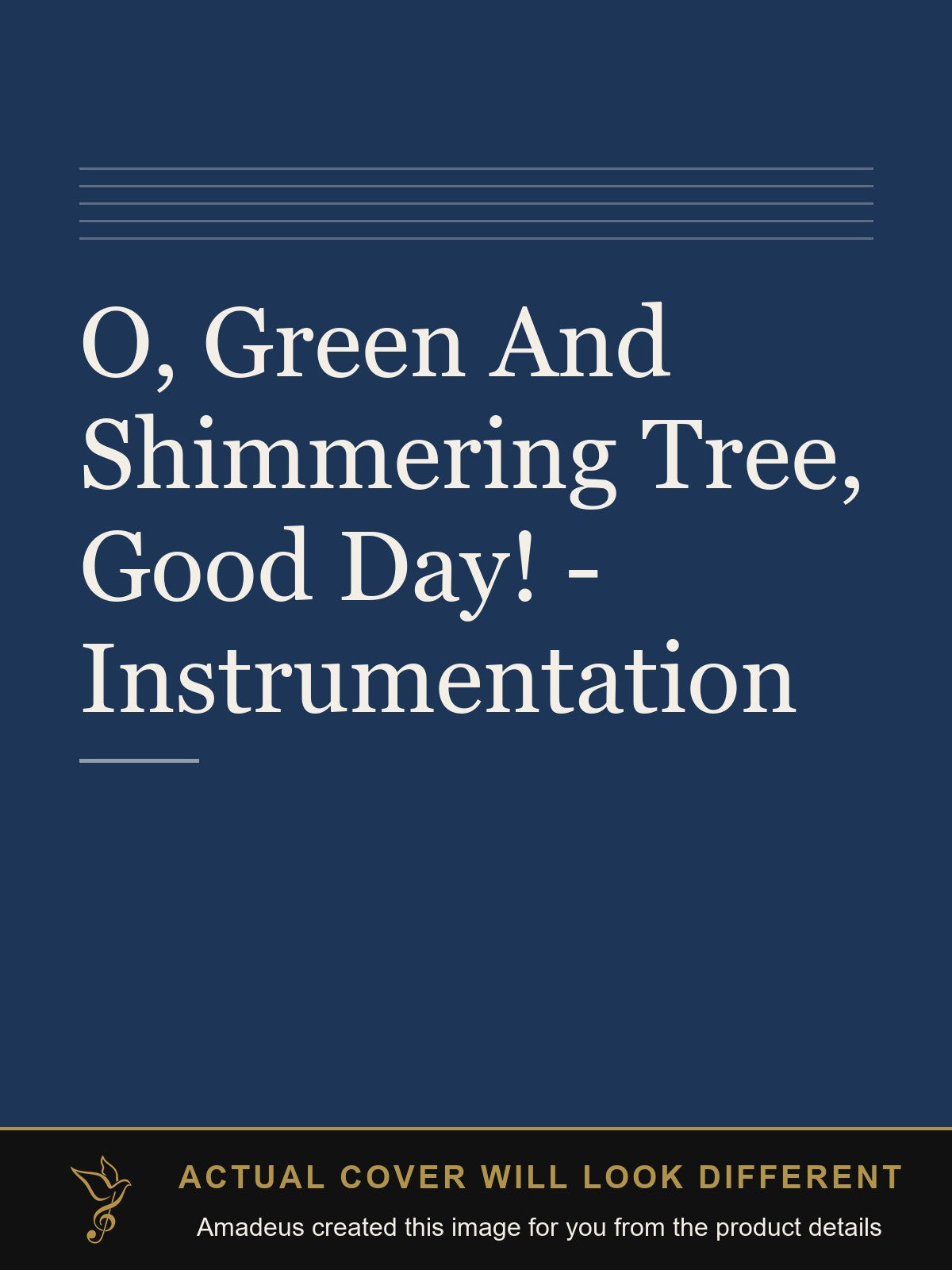 O, Green And Shimmering Tree, Good Day! - Instrumentation - Amadeus created this image from the product details; the actual cover will look different