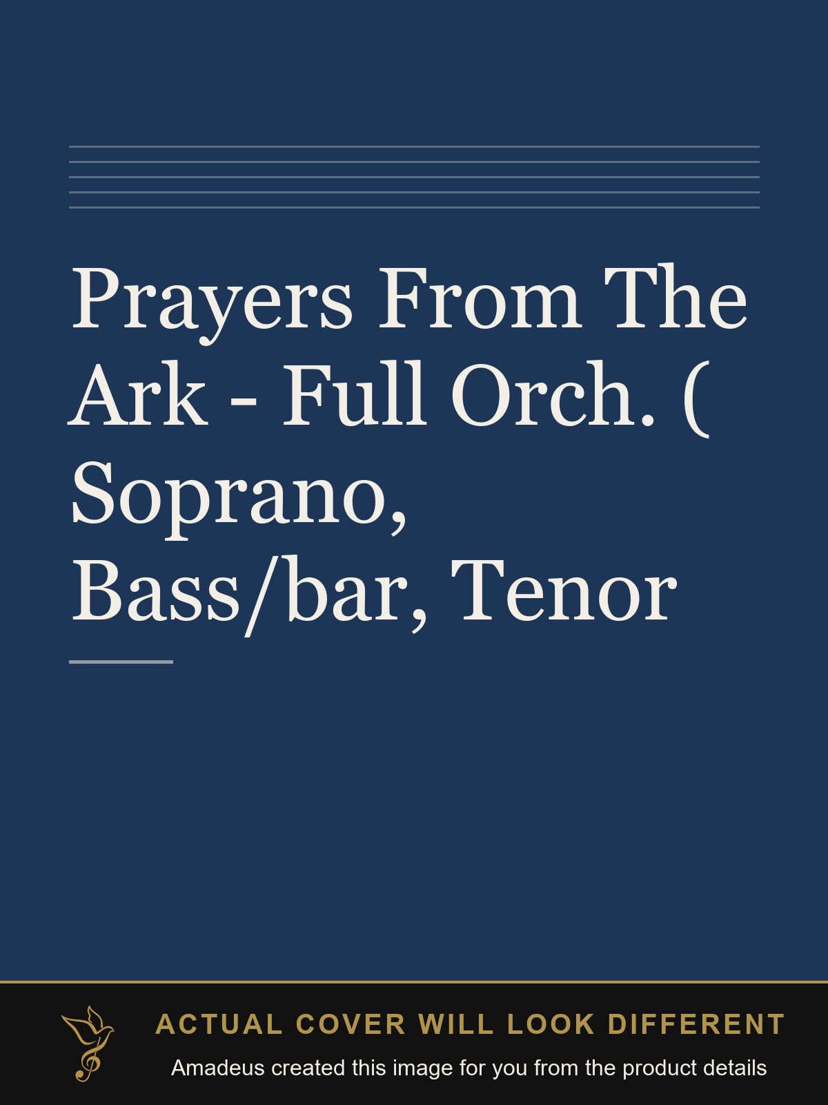 Prayers From The Ark - Full Orch. ( Soprano, Bass/bar, Tenor - Amadeus created this image from the product details; the actual cover will look different