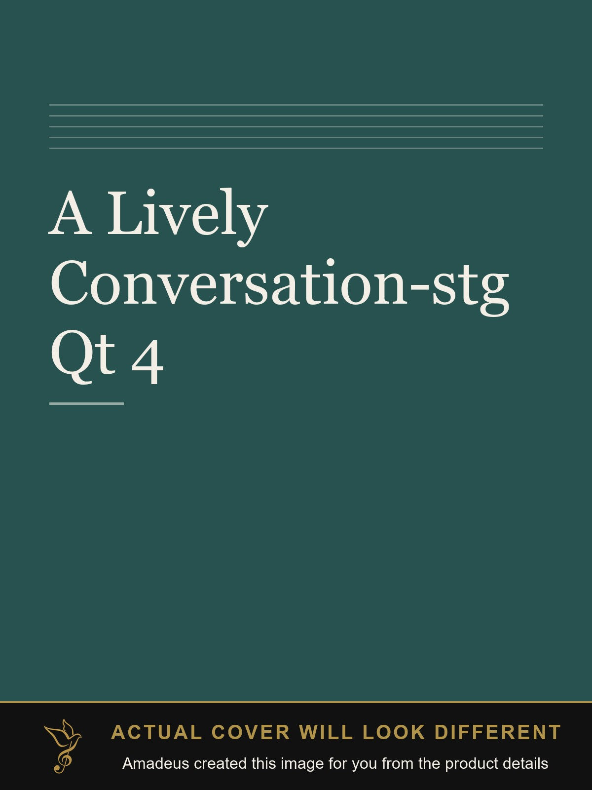 A Lively Conversation-stg Qt 4 - Amadeus created this image from the product details; the actual cover will look different