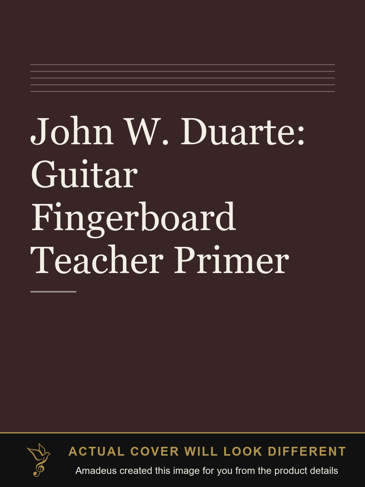 John W. Duarte: Guitar Fingerboard Teacher Primer - Amadeus created this image from the product details; the actual cover will look different