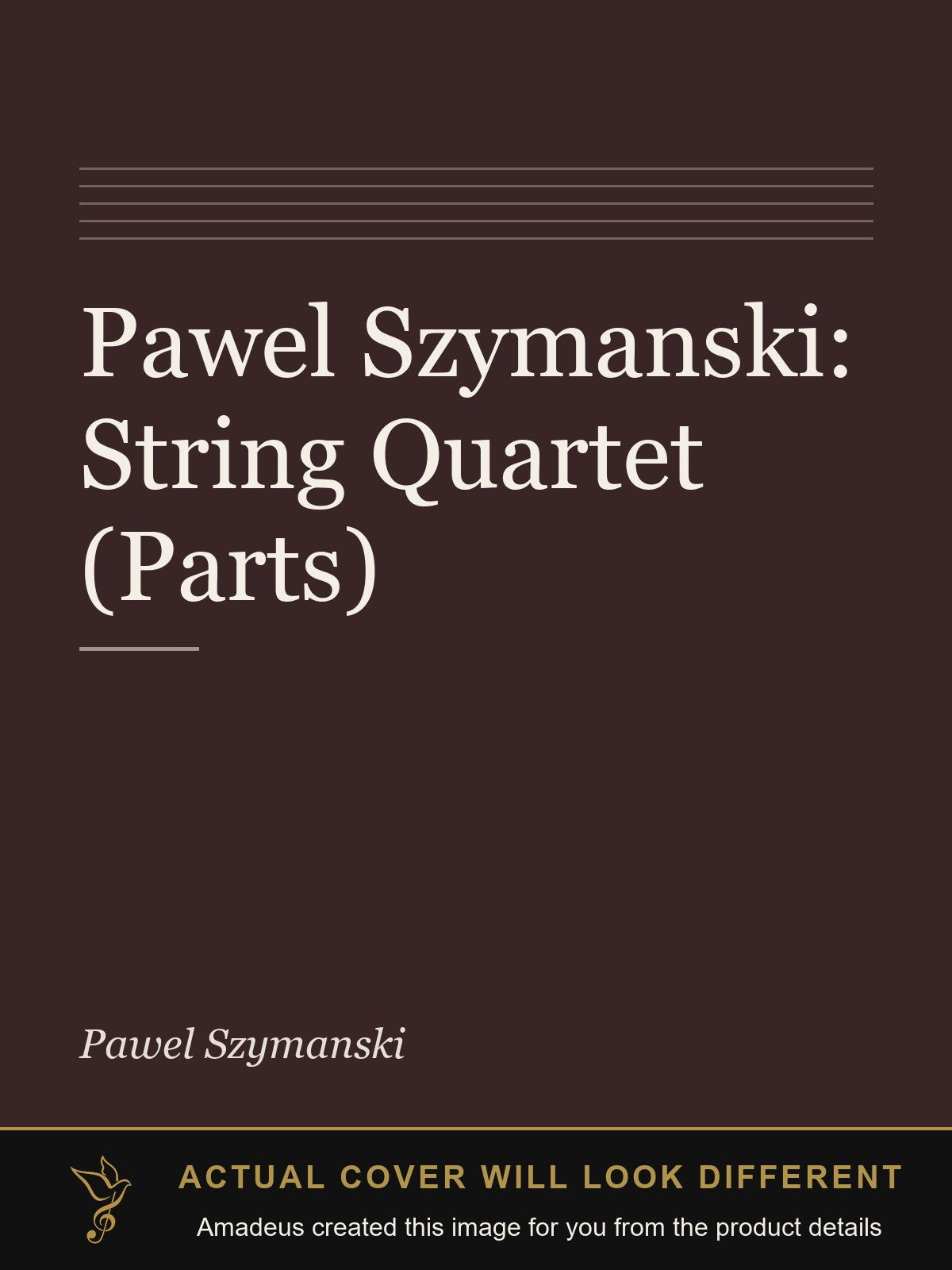 Pawel Szymanski:  String Quartet (Parts) - Amadeus created this image from the product details; the actual cover will look different