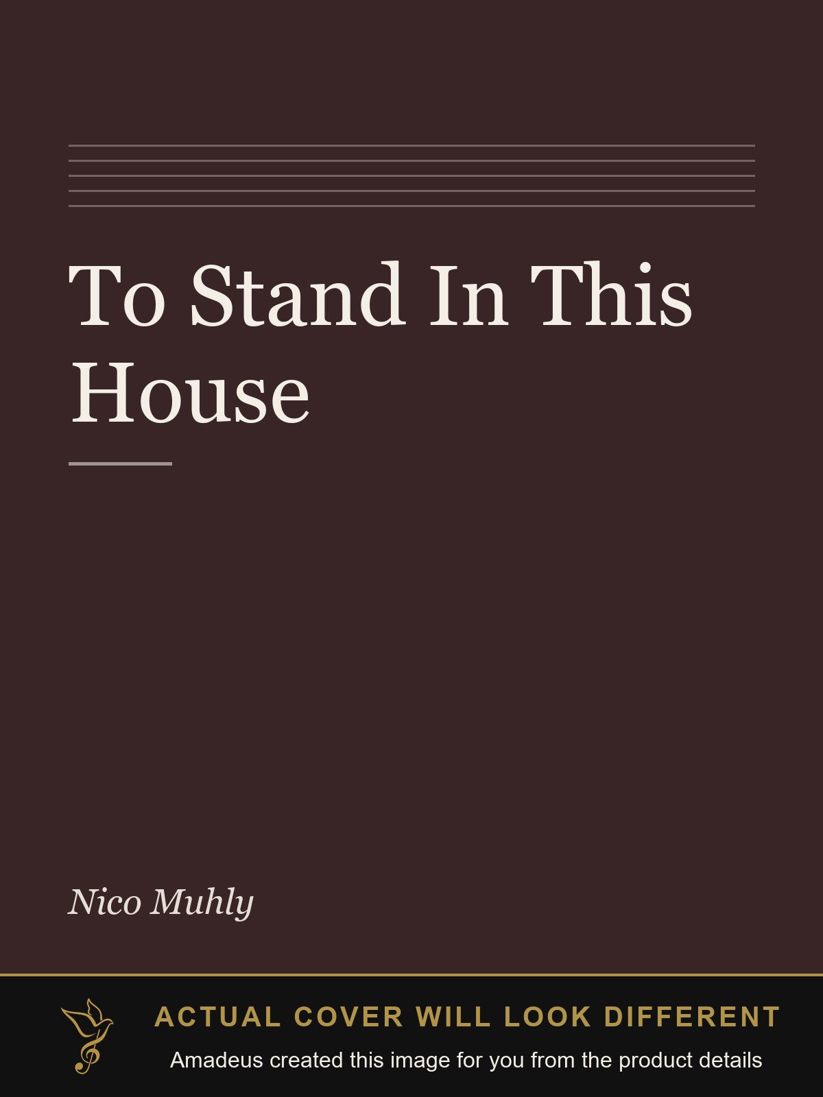 To Stand In This House - Amadeus created this image from the product details; the actual cover will look different