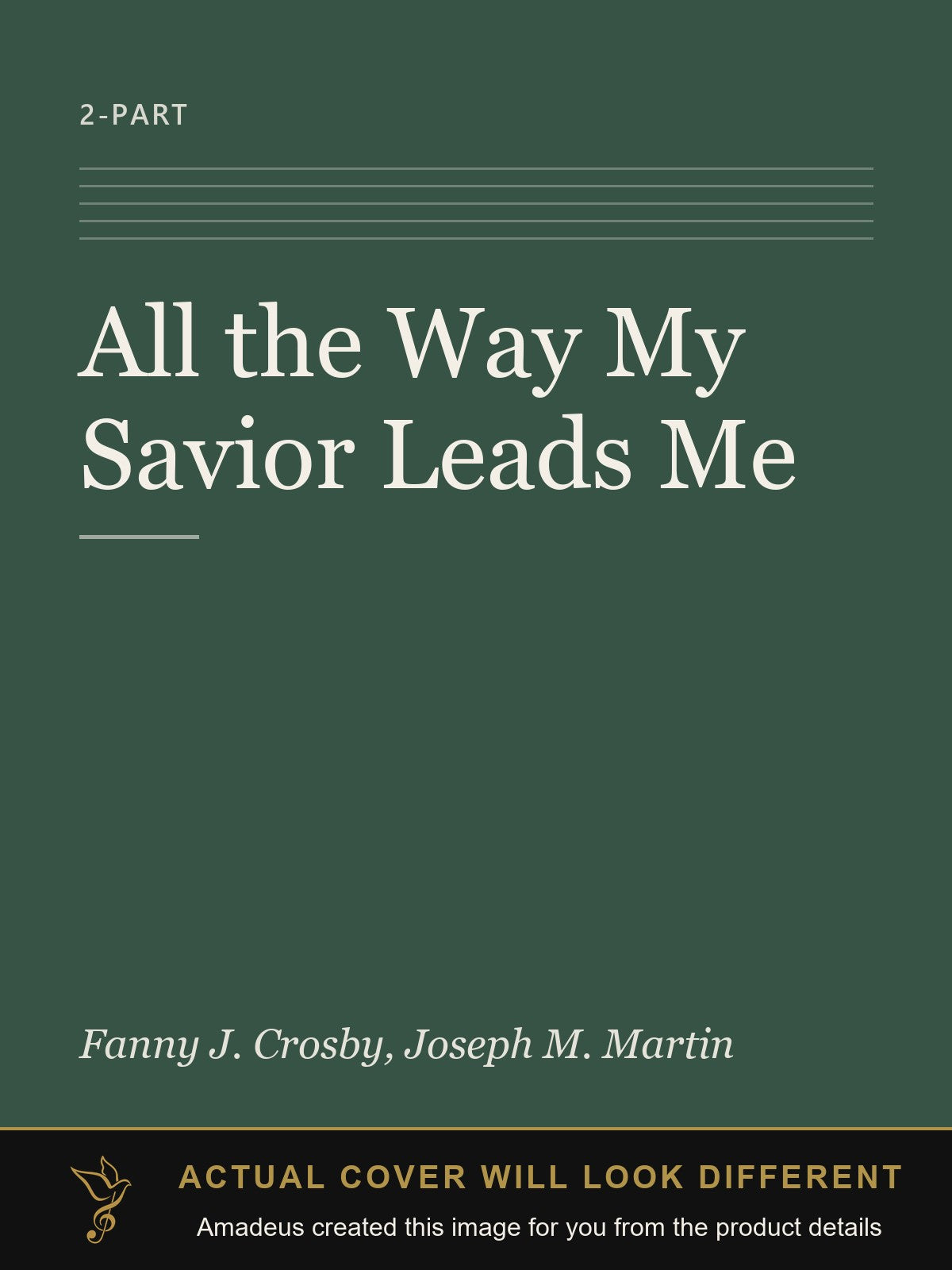 All the Way My Savior Leads Me - Amadeus created this image from the product details; the actual cover will look different