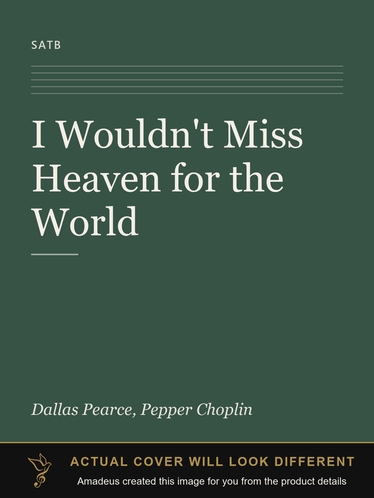 I Wouldn't Miss Heaven for the World - Amadeus created this image from the product details; the actual cover will look different
