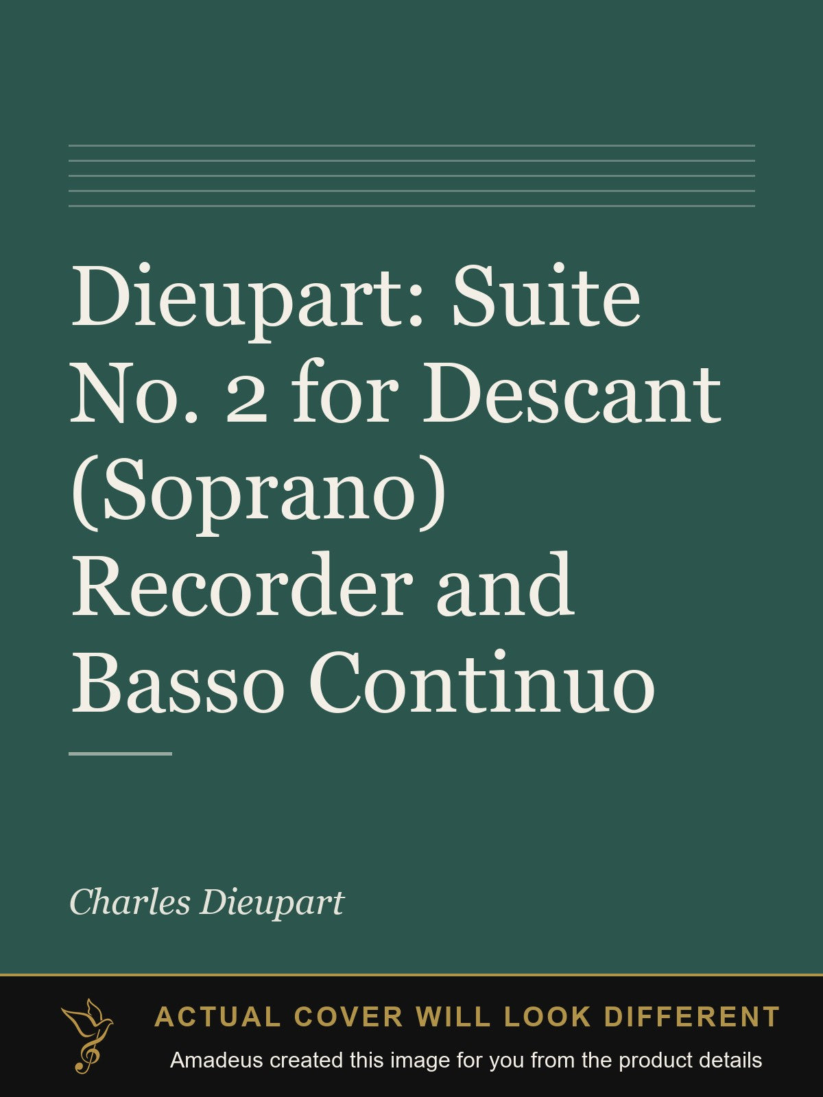 Dieupart: Suite No. 2 for Descant (Soprano) Recorder and Basso Continuo - Amadeus created this image from the product details; the actual cover will look different