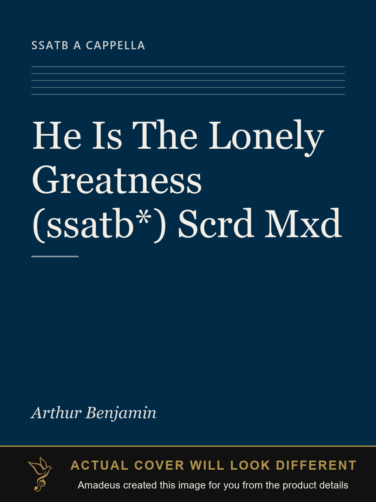 He Is The Lonely Greatness (ssatb*) Scrd Mxd - Amadeus created this image from the product details; the actual cover will look different