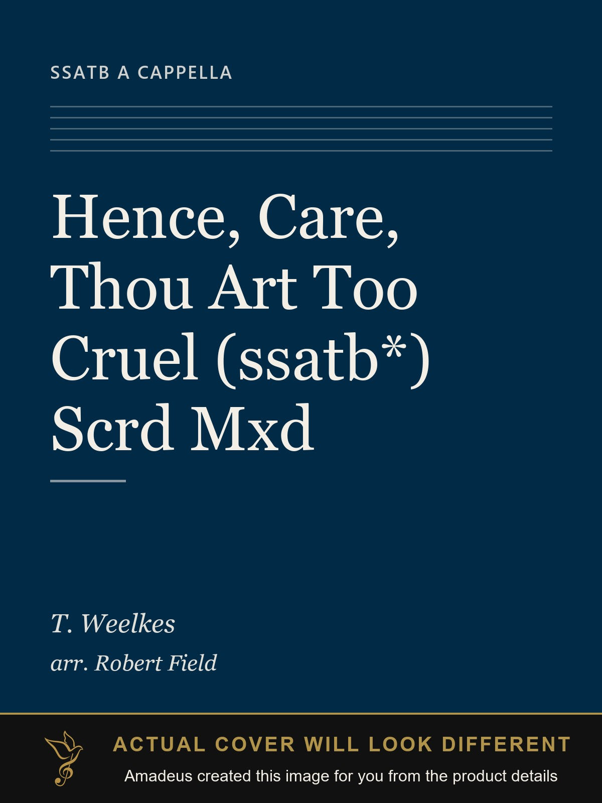Hence, Care, Thou Art Too Cruel (ssatb*) Scrd Mxd - Amadeus created this image from the product details; the actual cover will look different