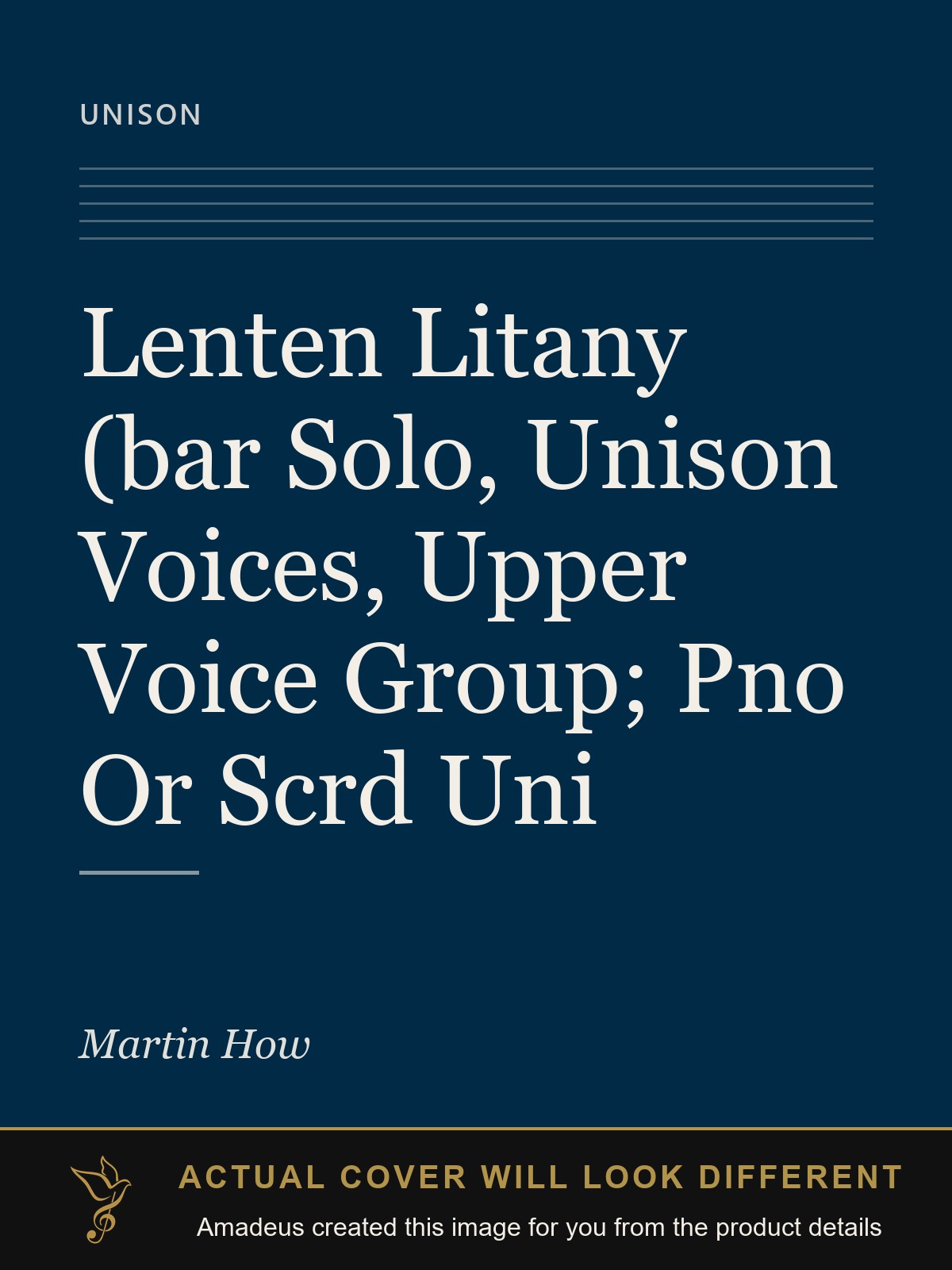 Lenten Litany (bar Solo, Unison Voices, Upper Voice Group; Pno Or Scrd Uni - Amadeus created this image from the product details; the actual cover will look different