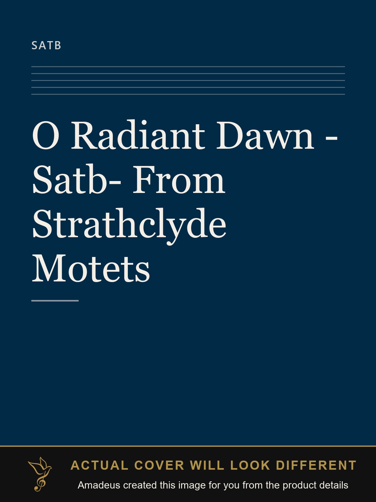 O Radiant Dawn - Satb- From Strathclyde Motets - Amadeus created this image from the product details; the actual cover will look different