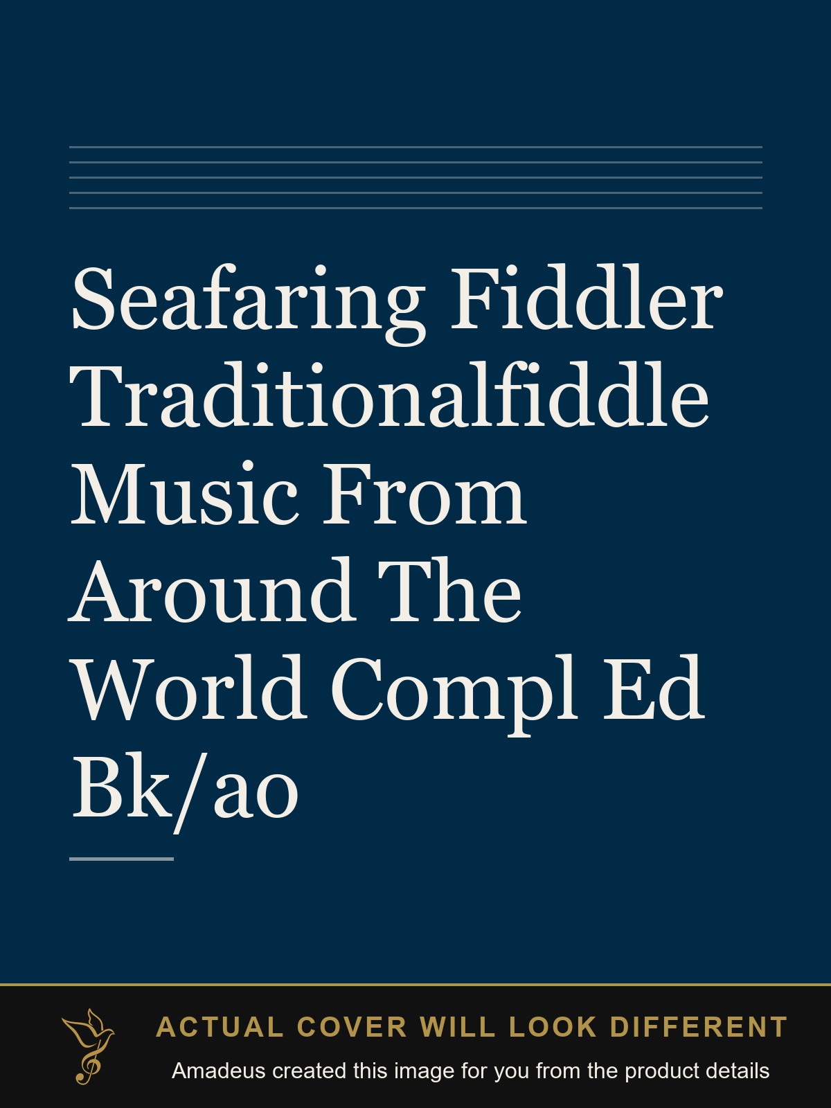 Seafaring Fiddler Traditionalfiddle Music From Around The World Compl Ed Bk/ao - Amadeus created this image from the product details; the actual cover will look different