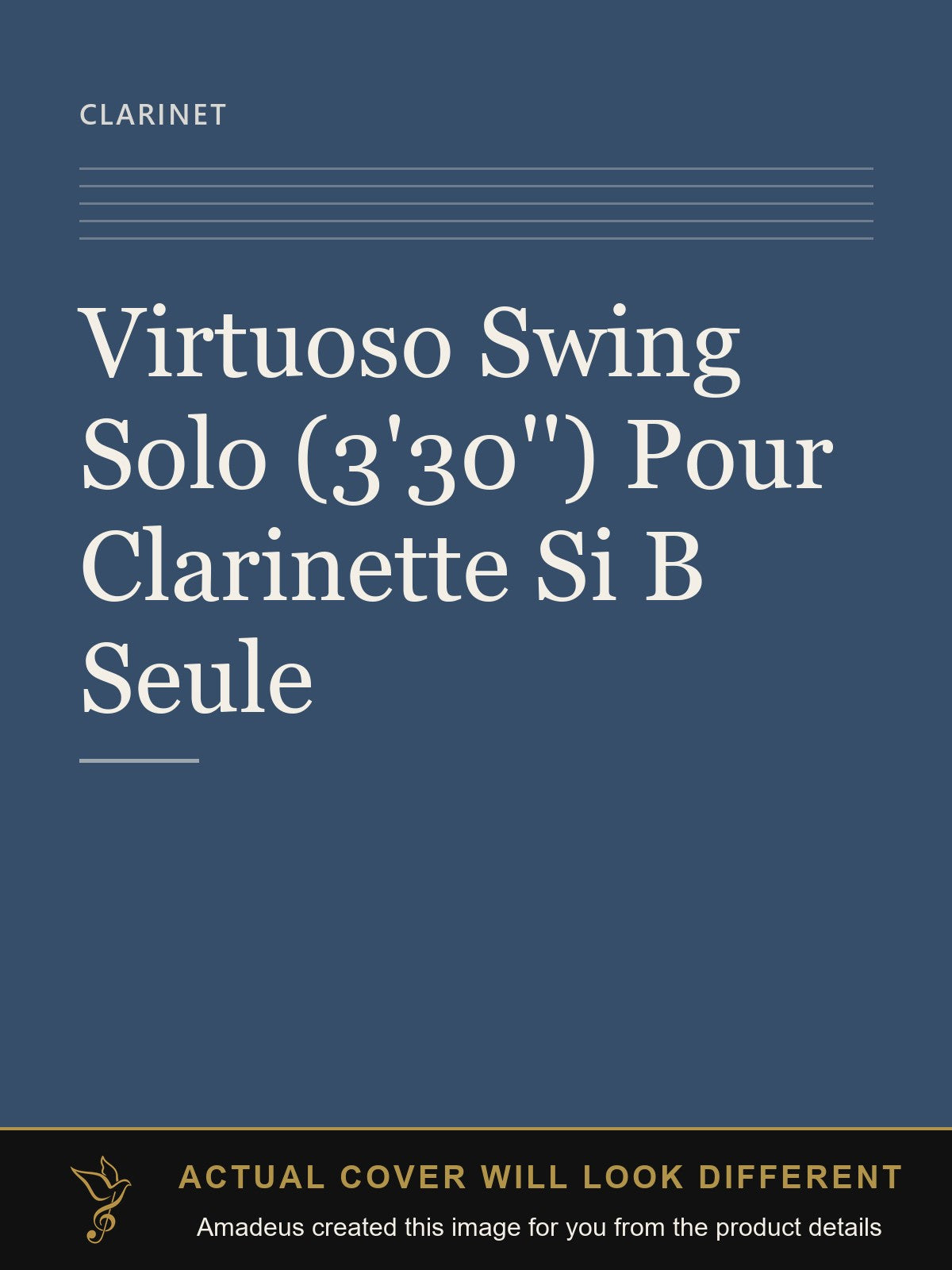 Virtuoso Swing Solo (3'30'') Pour Clarinette Si B Seule - Amadeus created this image from the product details; the actual cover will look different