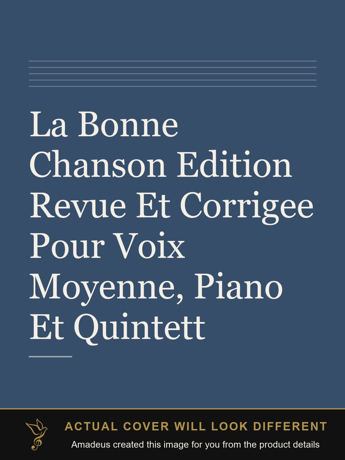 La Bonne Chanson Edition Revue Et Corrigee Pour Voix Moyenne, Piano Et Quintett - Amadeus created this image from the product details; the actual cover will look different