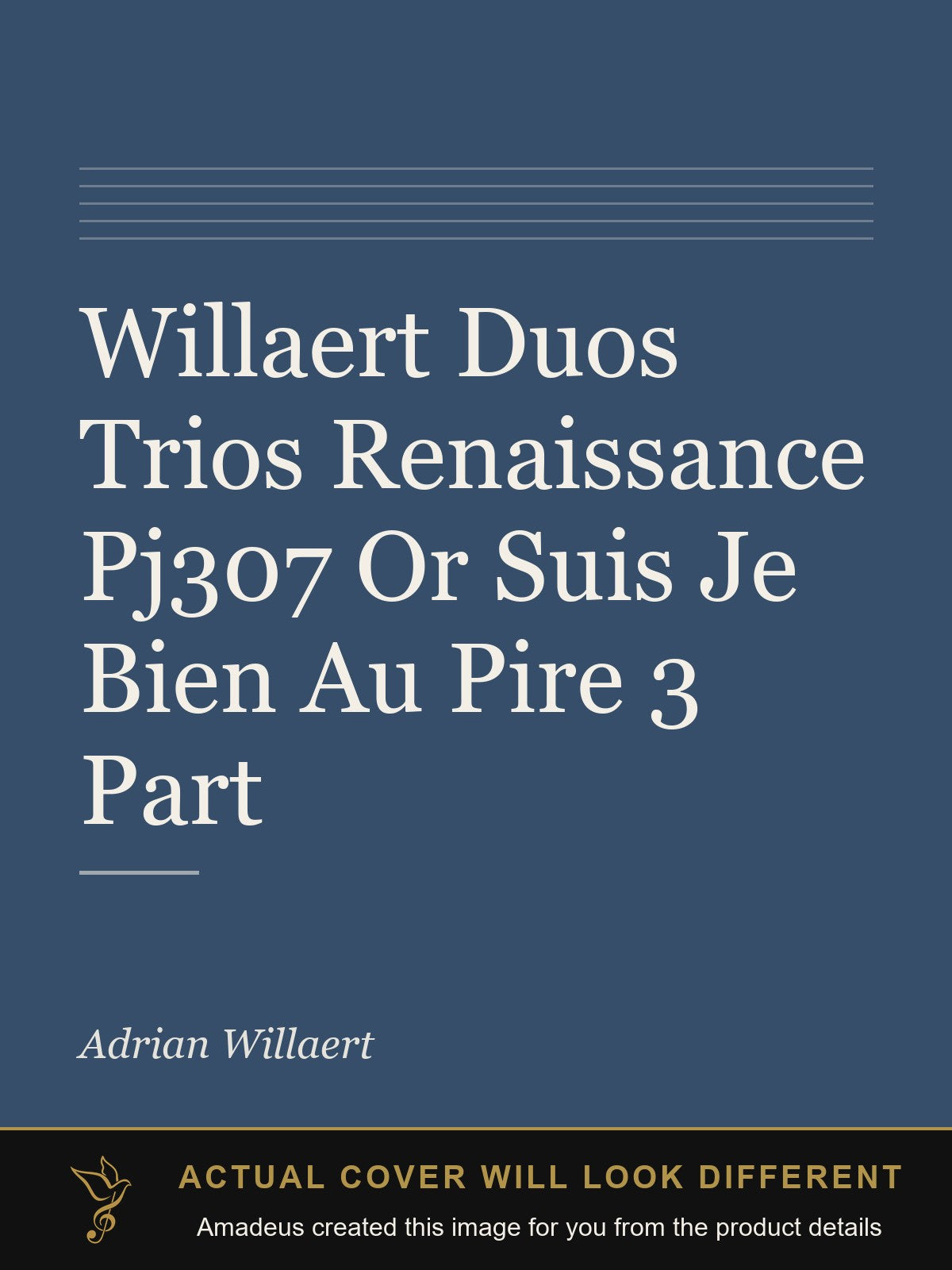 Willaert Duos Trios Renaissance Pj307 Or Suis Je Bien Au Pire 3 Part - Amadeus created this image from the product details; the actual cover will look different