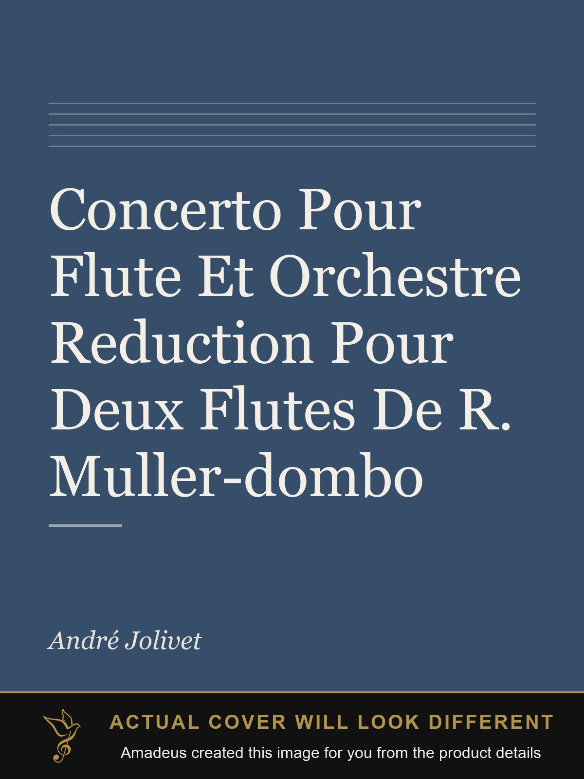 Concerto Pour Flute Et Orchestre Reduction Pour Deux Flutes De R. Muller-dombo - Amadeus created this image from the product details; the actual cover will look different