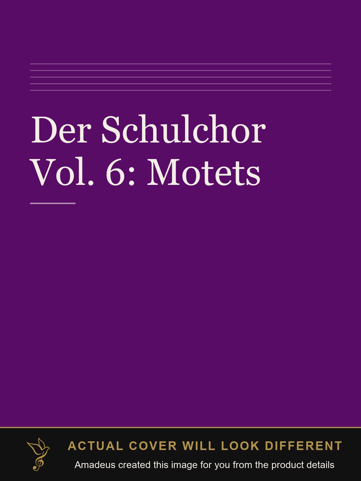 Der Schulchor Vol. 6: Motets - Amadeus created this image from the product details; the actual cover will look different