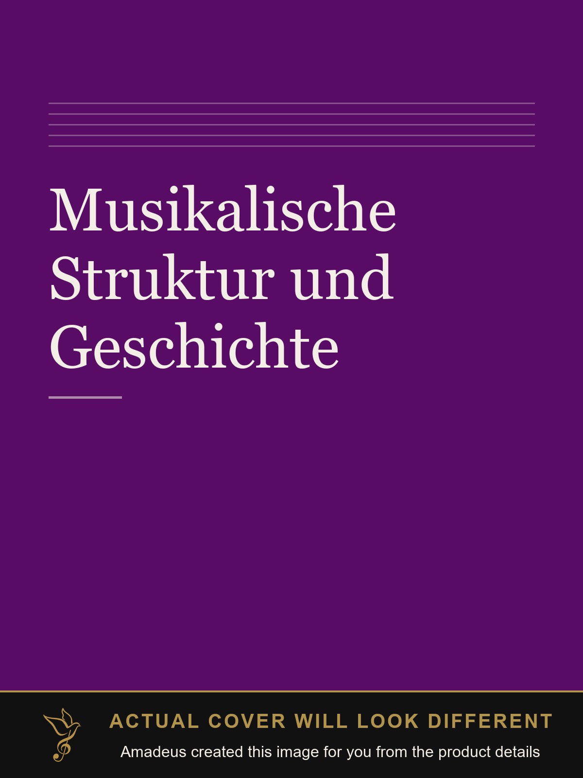 Musikalische Struktur und Geschichte - Amadeus created this image from the product details; the actual cover will look different