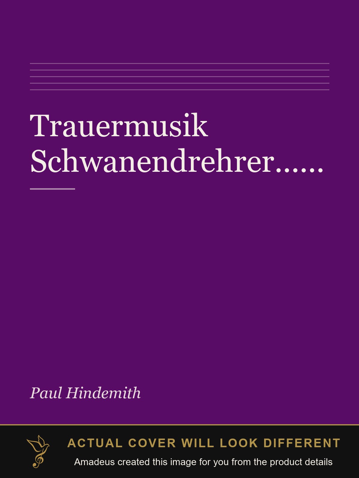 Trauermusik Schwanendrehrer...... - Amadeus created this image from the product details; the actual cover will look different