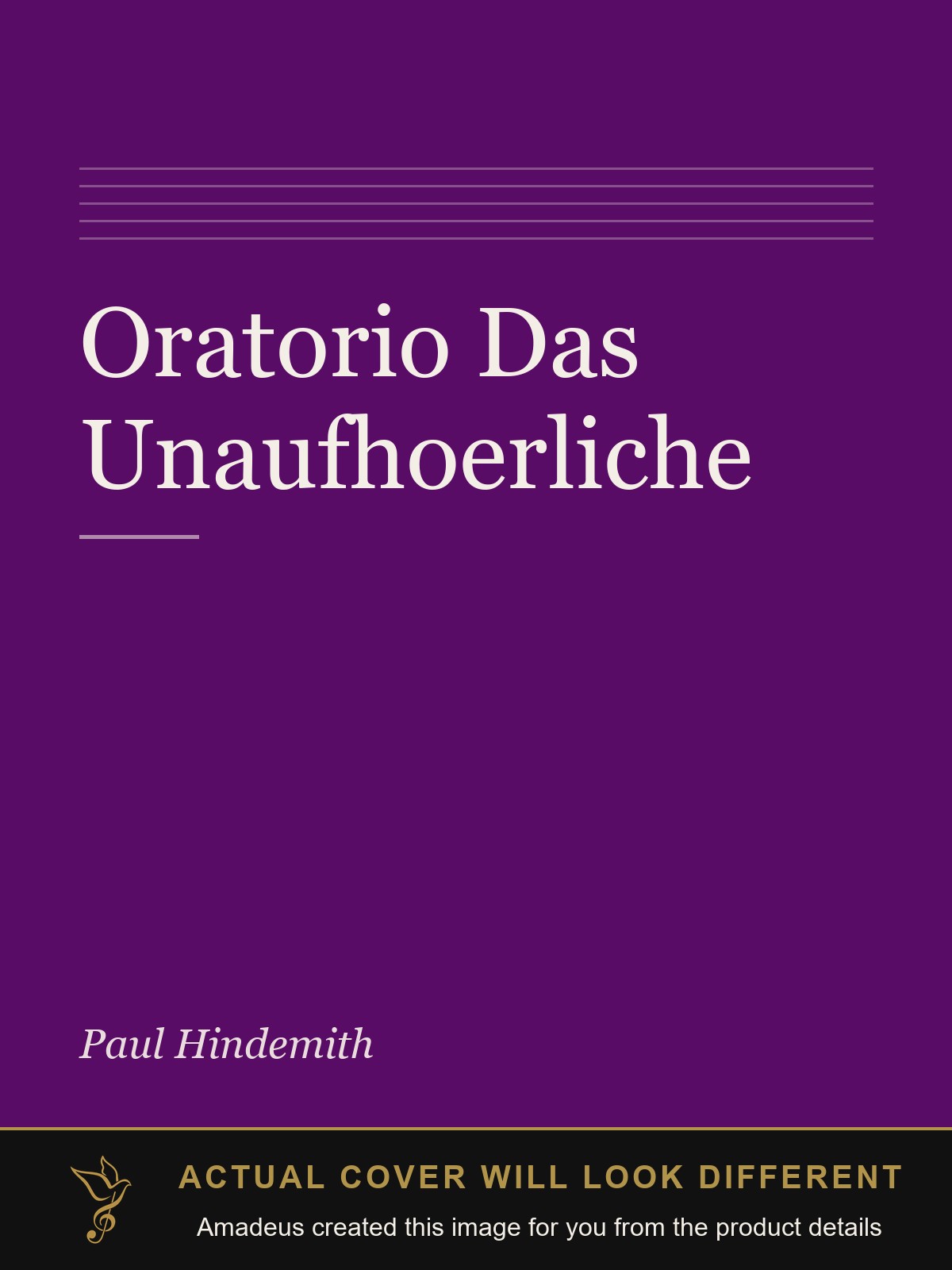 Oratorio Das Unaufhoerliche - Amadeus created this image from the product details; the actual cover will look different