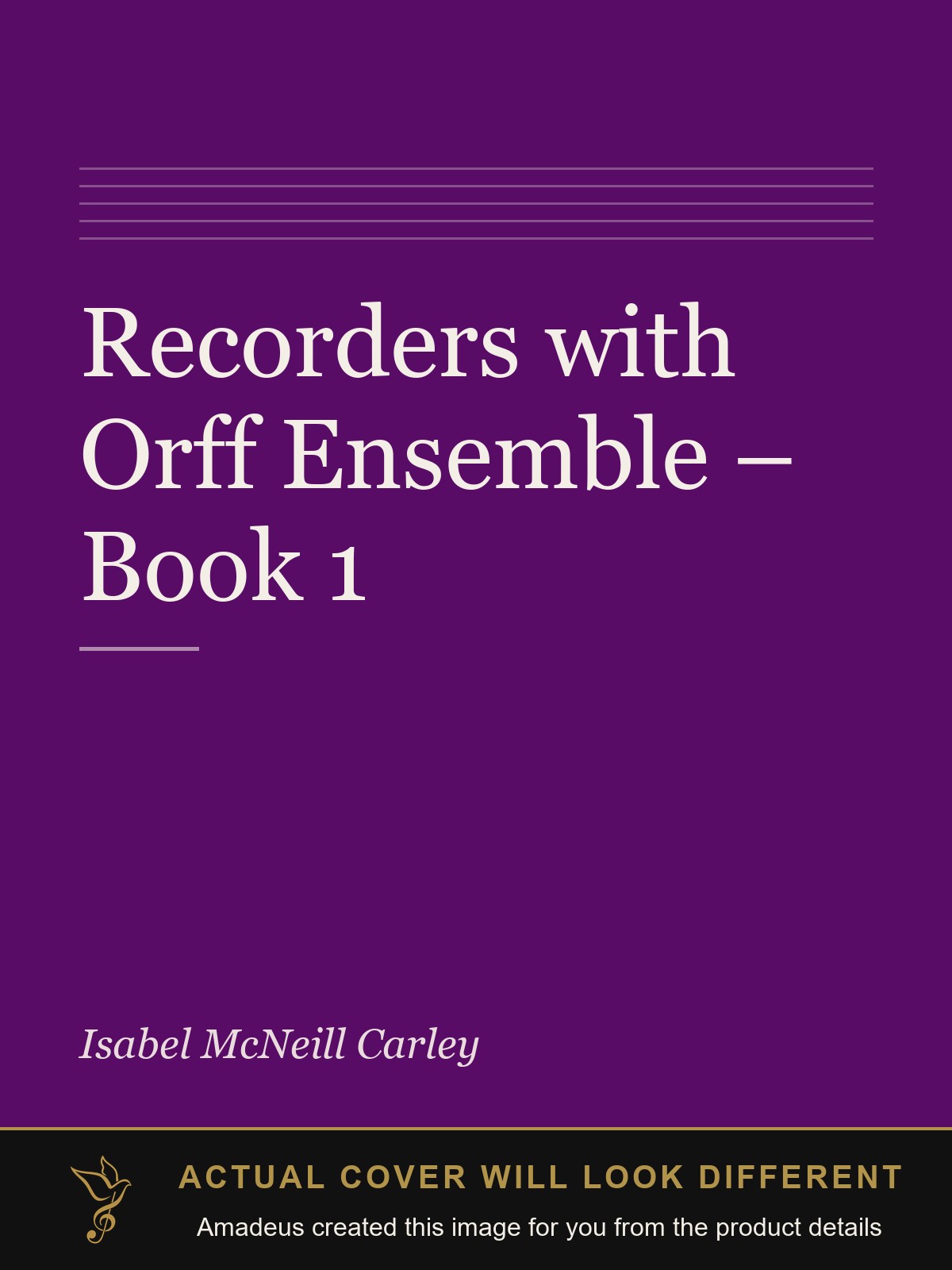 Recorders with Orff Ensemble – Book 1 - Amadeus created this image from the product details; the actual cover will look different