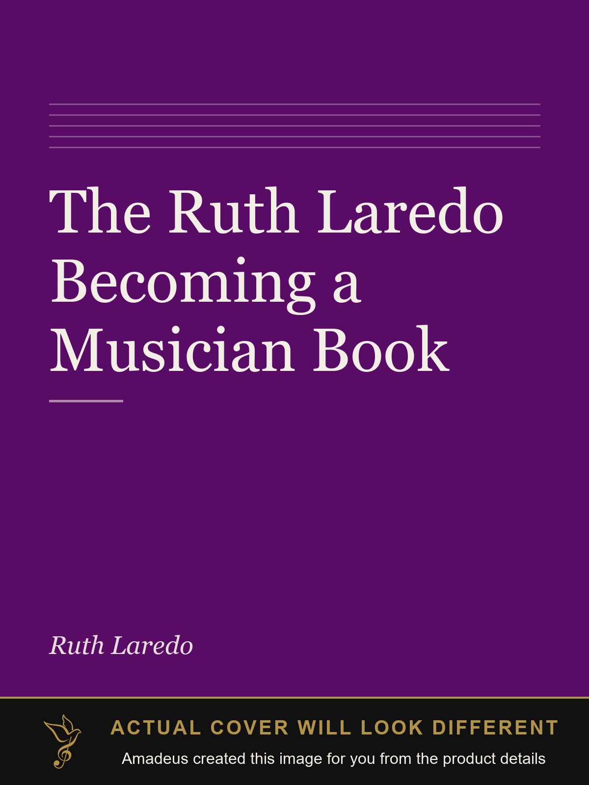 The Ruth Laredo Becoming a Musician Book - Amadeus created this image from the product details; the actual cover will look different