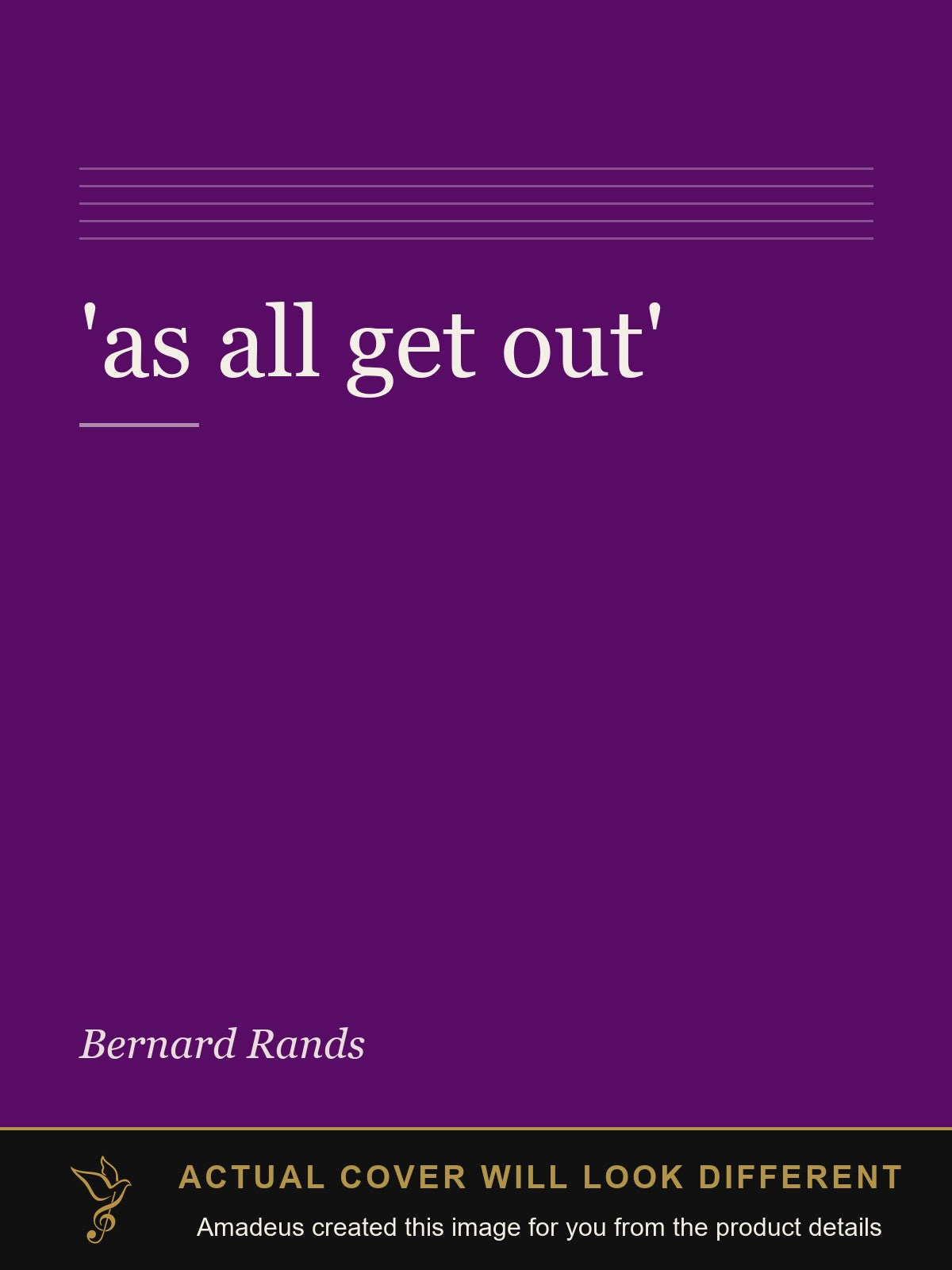'as all get out' - Amadeus created this image from the product details; the actual cover will look different