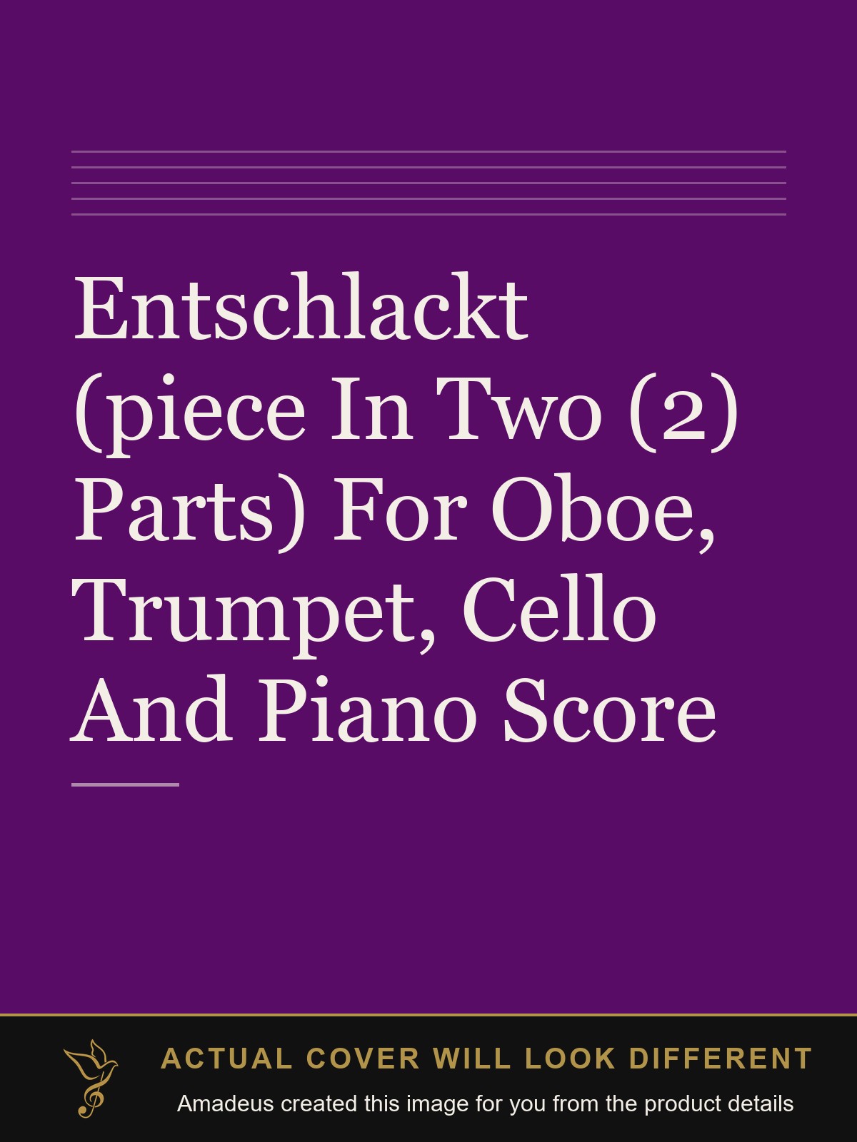 Entschlackt (piece In Two (2) Parts) For Oboe, Trumpet, Cello And Piano Score - Amadeus created this image from the product details; the actual cover will look different