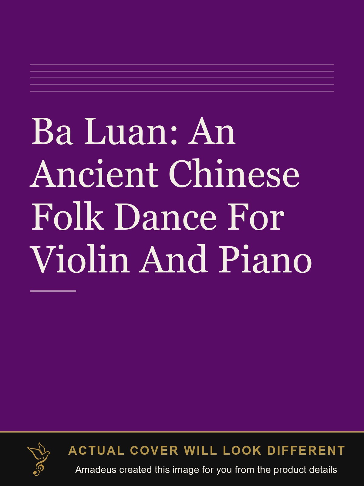 Ba Luan: An Ancient Chinese Folk Dance  For Violin And Piano - Amadeus created this image from the product details; the actual cover will look different