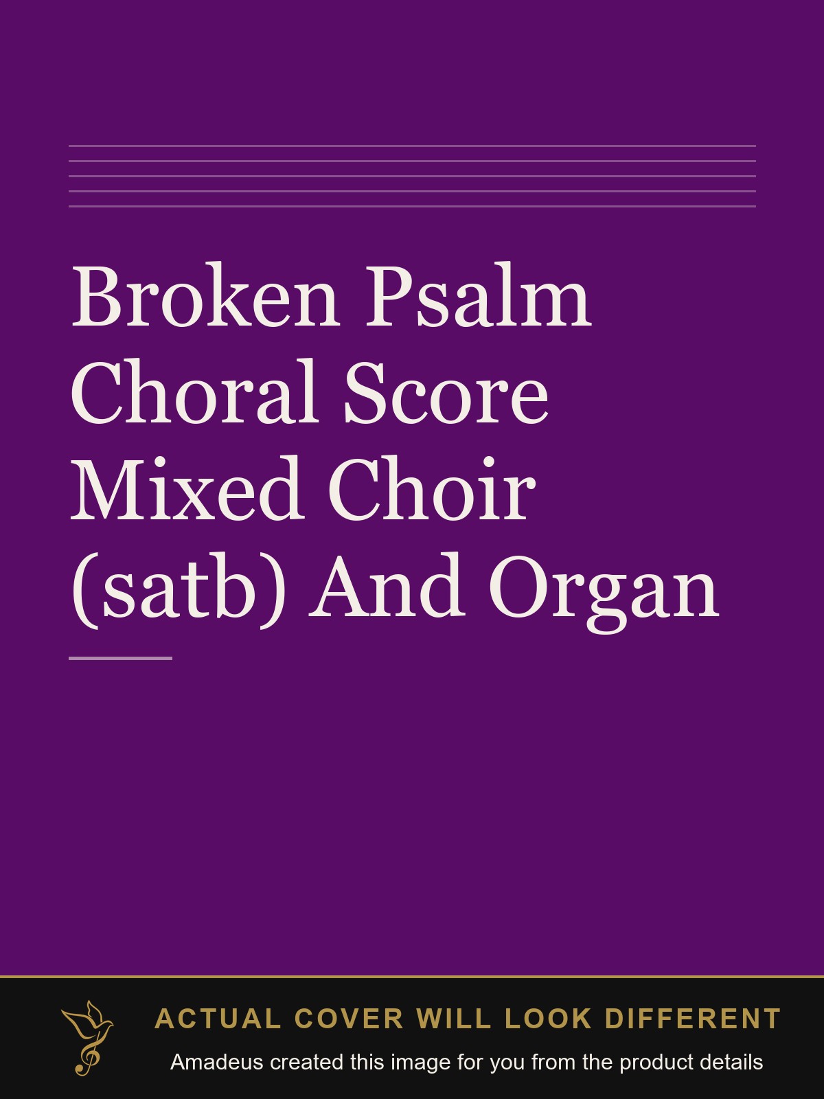 Broken Psalm Choral Score Mixed Choir (satb) And Organ - Amadeus created this image from the product details; the actual cover will look different