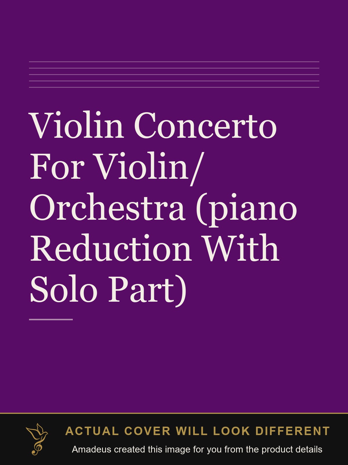 Violin Concerto For Violin/ Orchestra (piano Reduction With Solo Part) - Amadeus created this image from the product details; the actual cover will look different