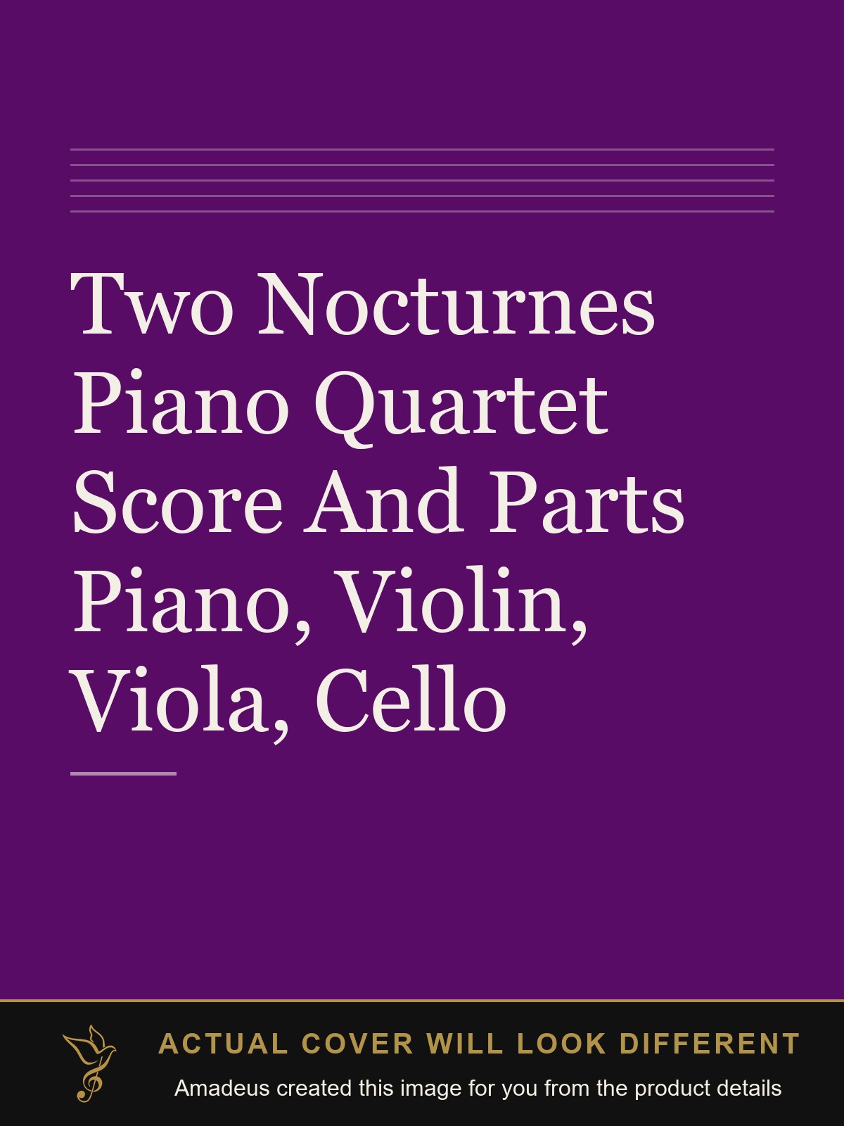 Two Nocturnes Piano Quartet Score And Parts Piano, Violin, Viola, Cello - Amadeus created this image from the product details; the actual cover will look different
