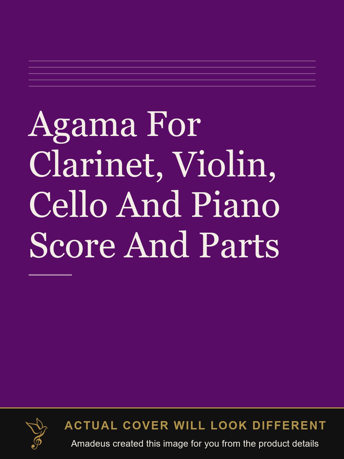 Agama For Clarinet, Violin, Cello And Piano Score And Parts - Amadeus created this image from the product details; the actual cover will look different