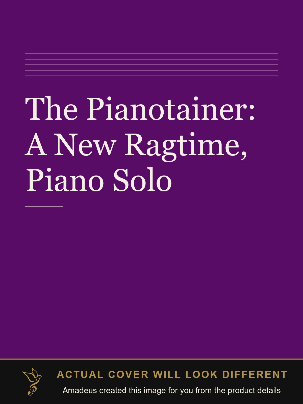The Pianotainer: A New Ragtime, Piano Solo - Amadeus created this image from the product details; the actual cover will look different