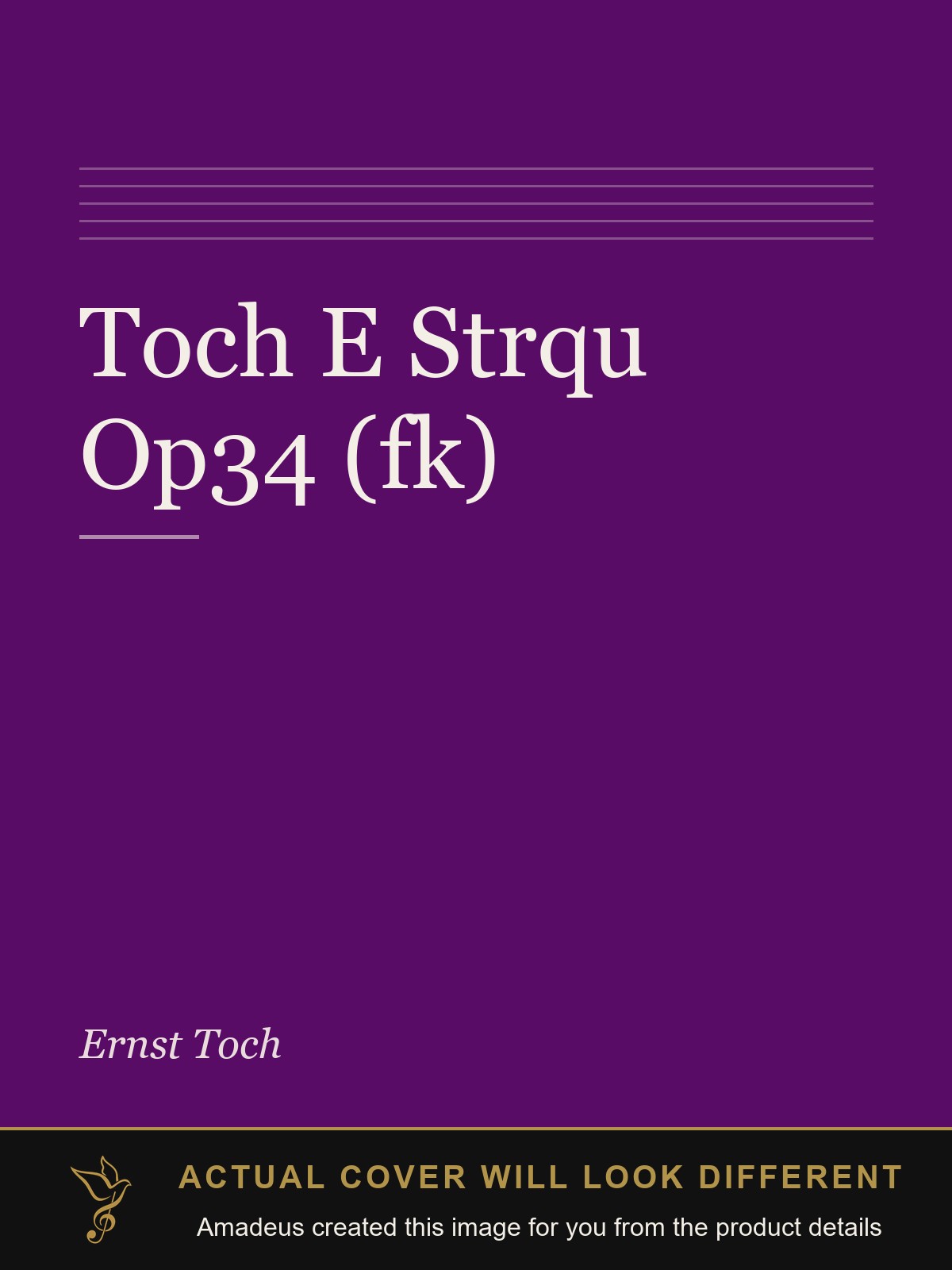 Toch E Strqu Op34 (fk) - Amadeus created this image from the product details; the actual cover will look different
