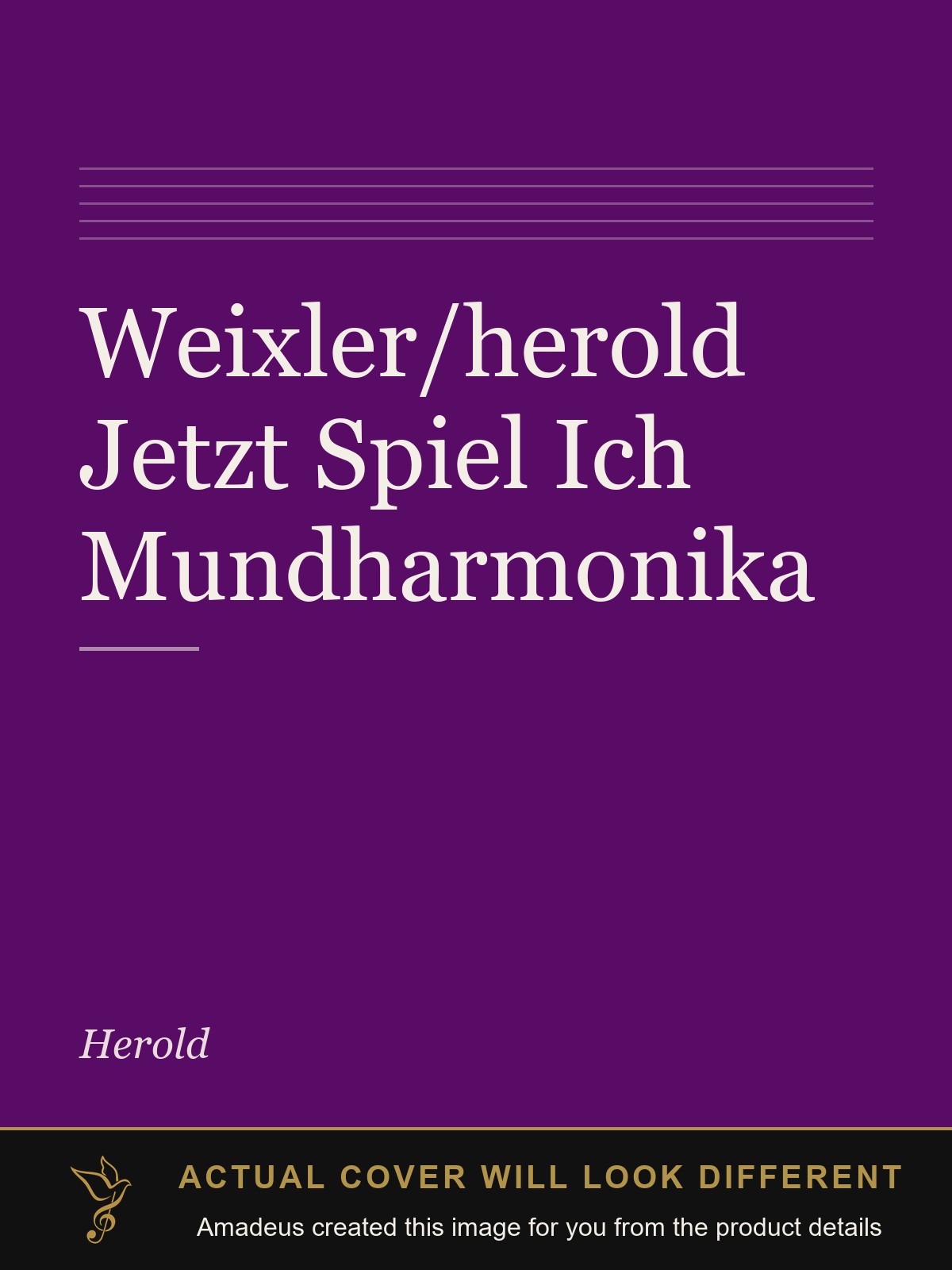 Weixler/herold Jetzt Spiel Ich Mundharmonika - Amadeus created this image from the product details; the actual cover will look different