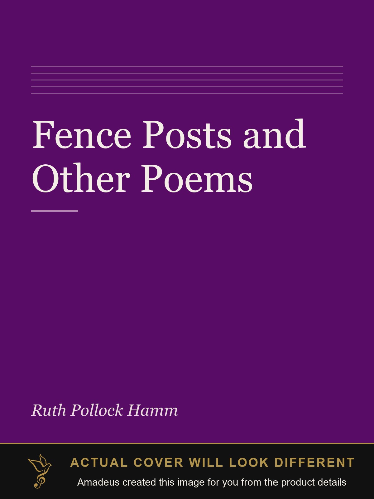 Fence Posts and Other Poems - Amadeus created this image from the product details; the actual cover will look different