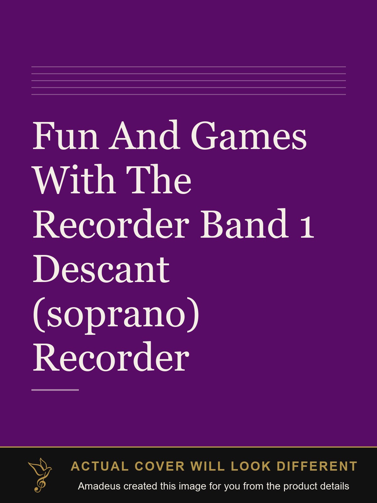 Fun And Games With The Recorder Band 1 Descant (soprano) Recorder - Amadeus created this image from the product details; the actual cover will look different