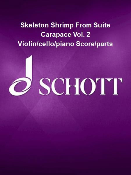 Product Cover for Skeleton Shrimp From Suite Carapace Vol. 2 Violin/cello/piano Score/parts