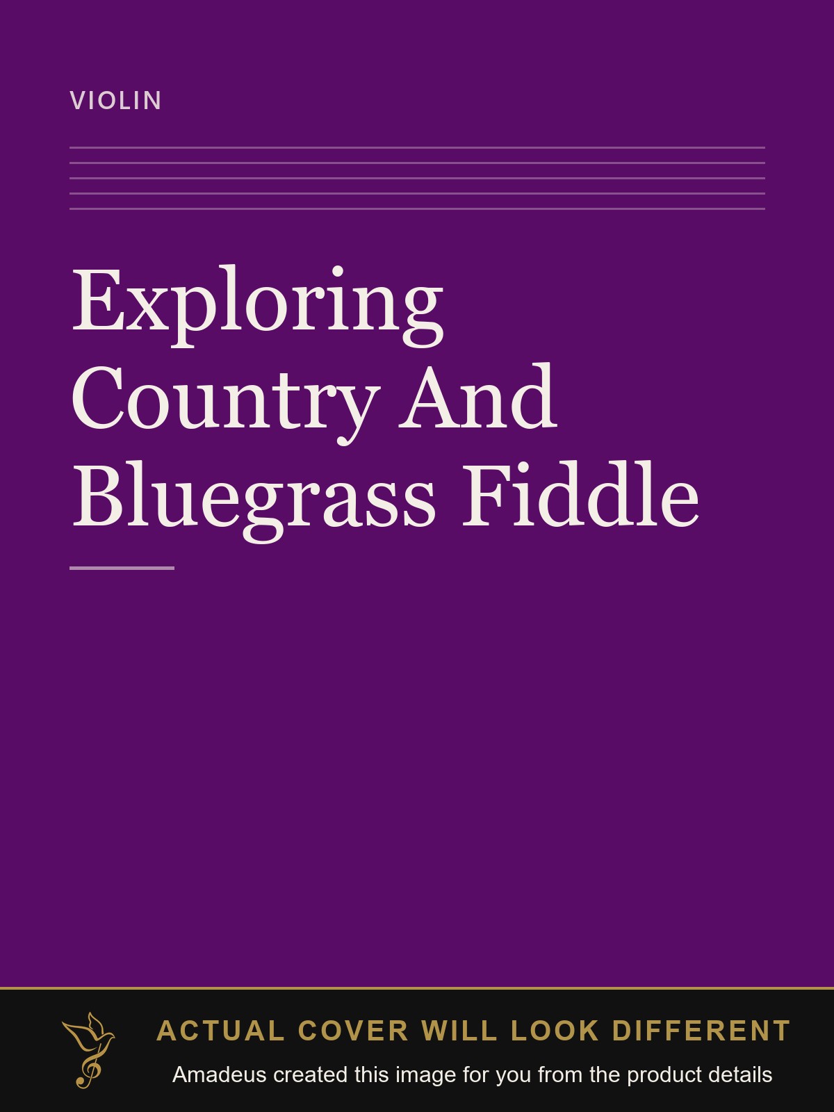 Exploring Country And Bluegrass Fiddle - Amadeus created this image from the product details; the actual cover will look different