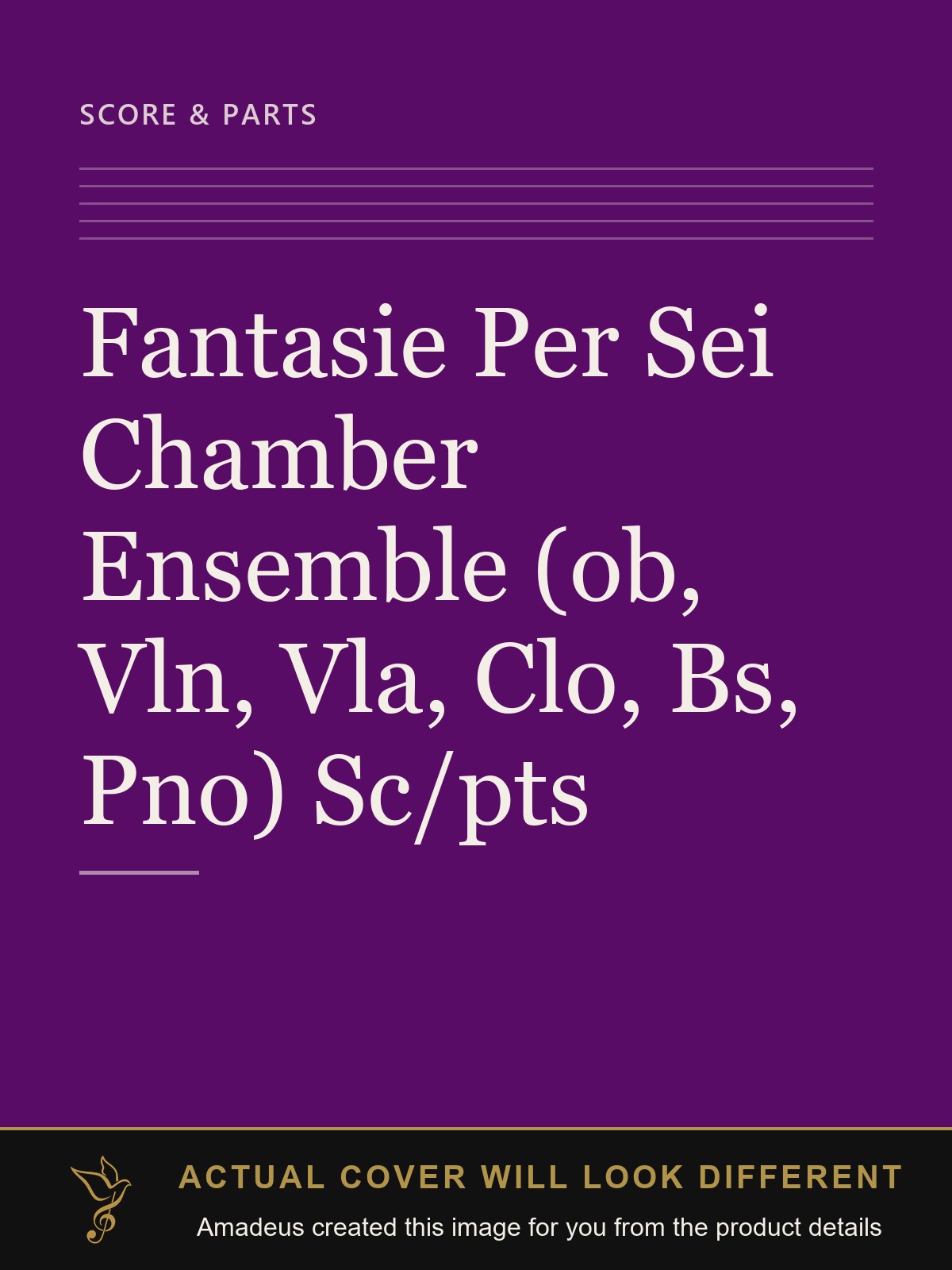 Fantasie Per Sei Chamber Ensemble (ob, Vln, Vla, Clo, Bs, Pno) Sc/pts - Amadeus created this image from the product details; the actual cover will look different