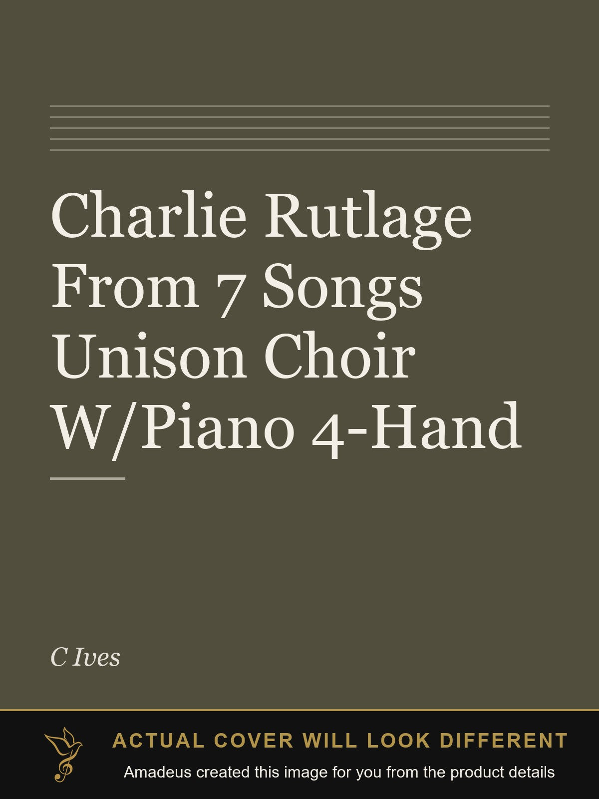 Charlie Rutlage  From 7 Songs Unison Choir W/Piano 4-Hand - Amadeus created this image from the product details; the actual cover will look different