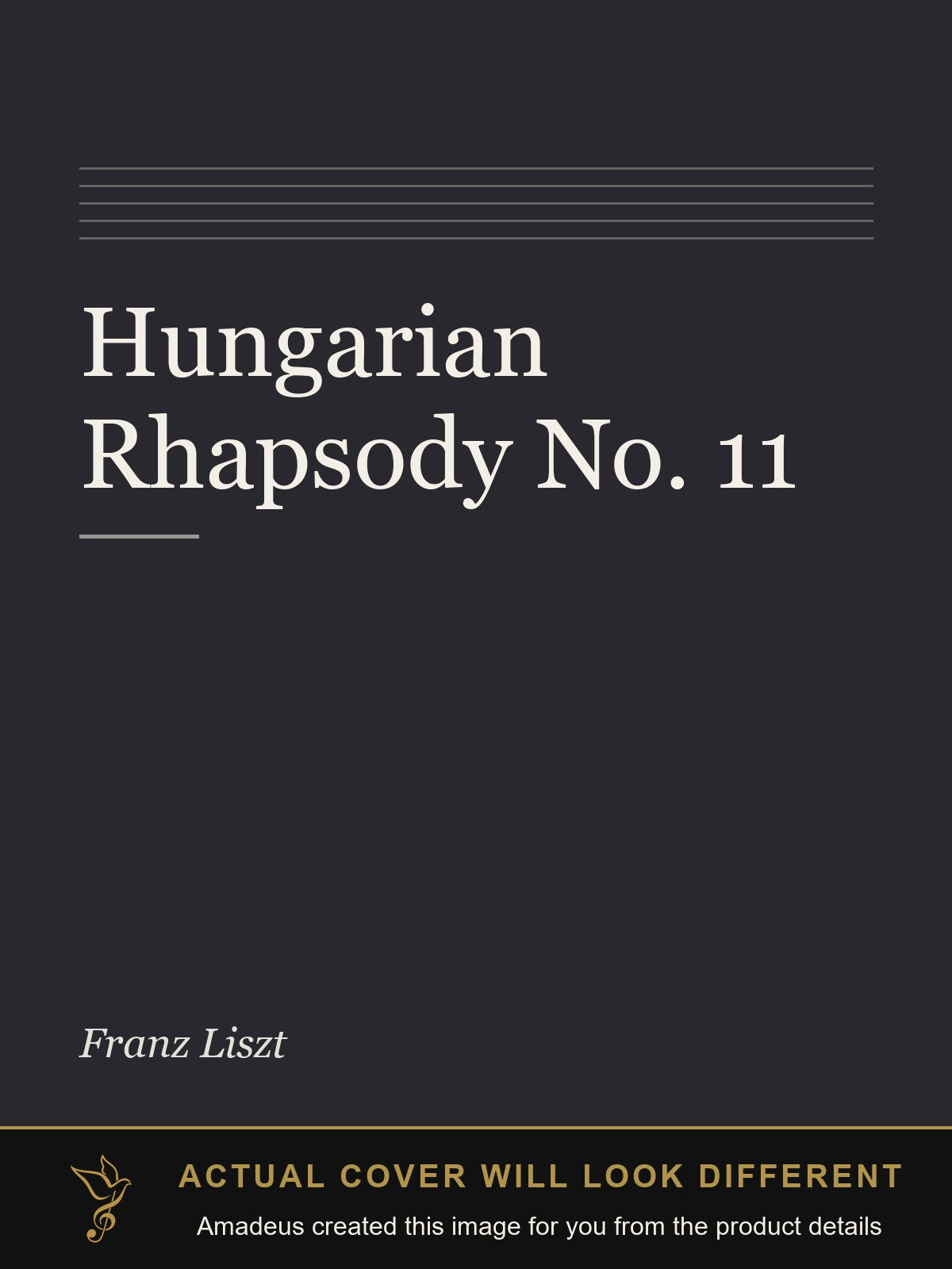 Hungarian Rhapsody No. 11 - Amadeus created this image from the product details; the actual cover will look different