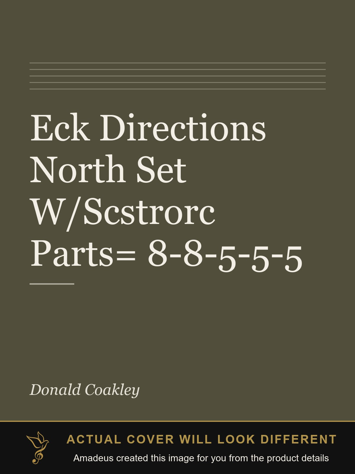 Eck Directions North Set W/Scstrorc   Parts= 8-8-5-5-5 - Amadeus created this image from the product details; the actual cover will look different