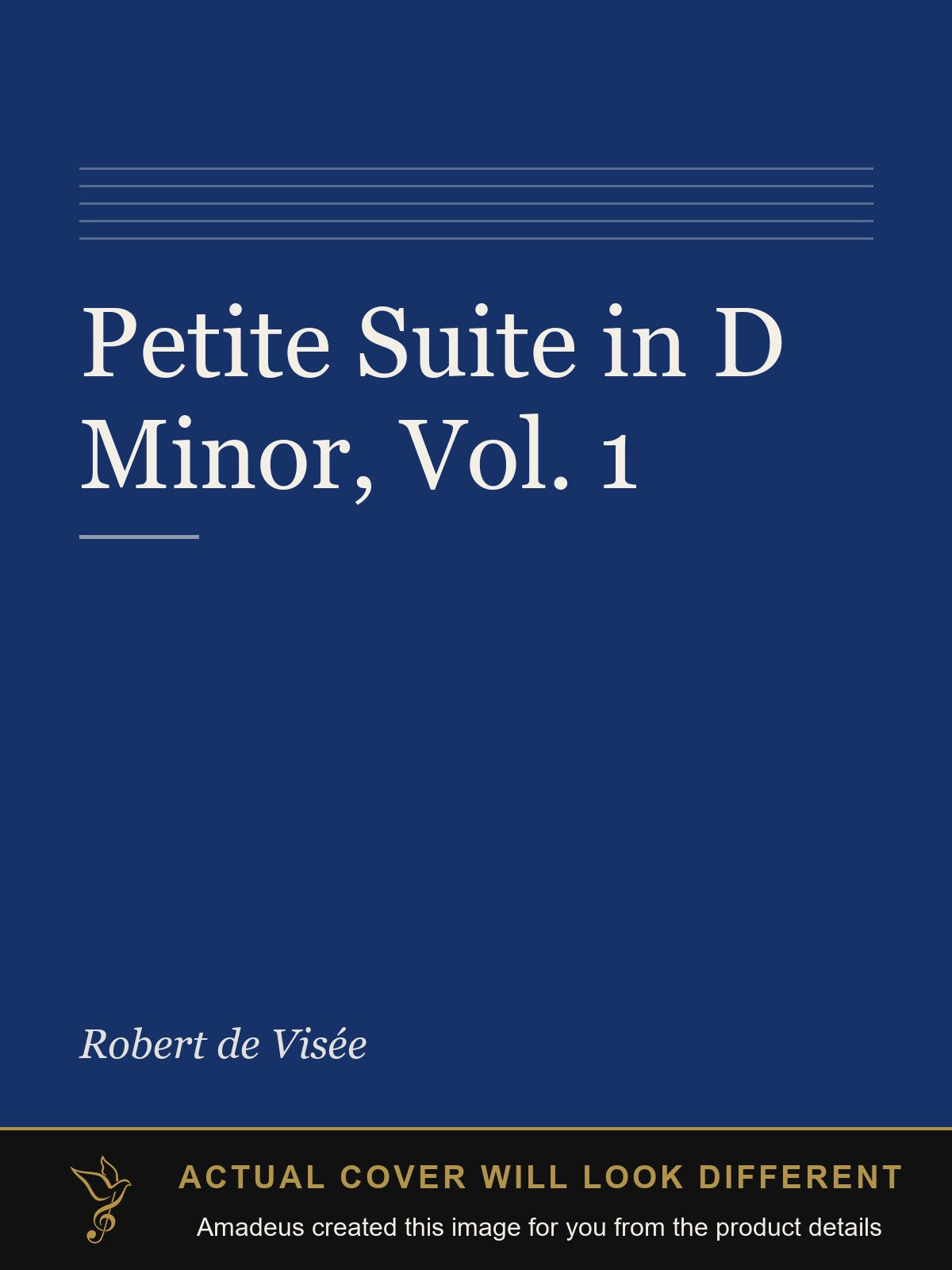 Petite Suite in D Minor, Vol. 1 - Amadeus created this image from the product details; the actual cover will look different