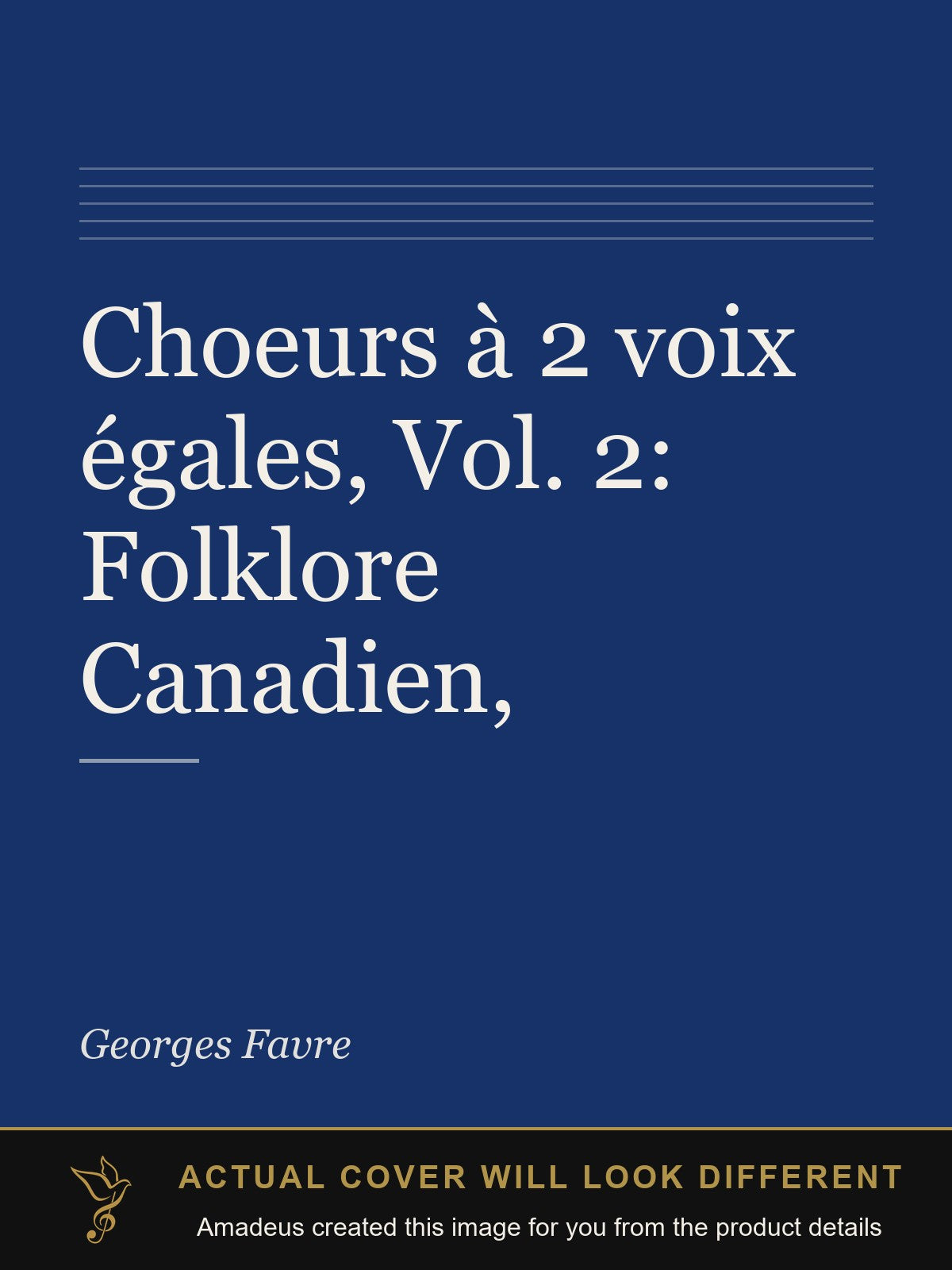 Choeurs à 2 voix égales, Vol. 2: Folklore Canadien, - Amadeus created this image from the product details; the actual cover will look different