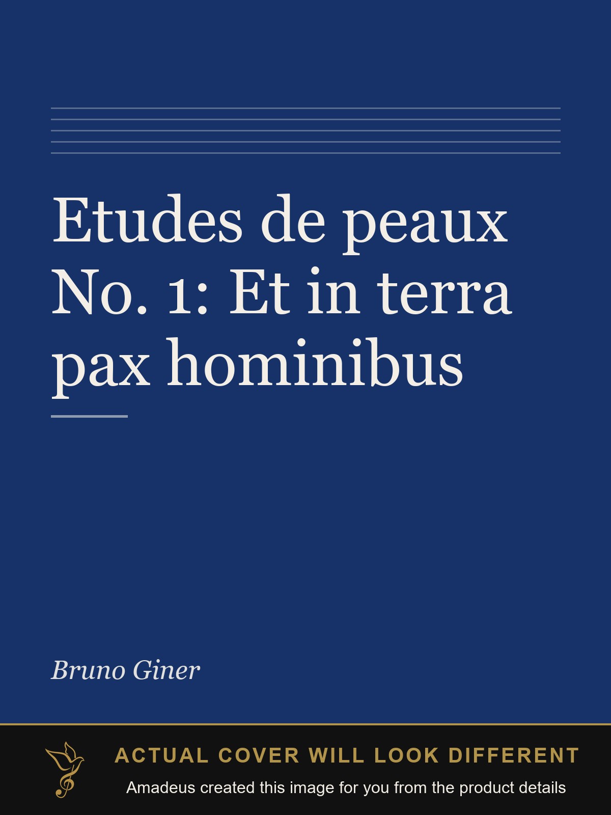 Etudes de peaux No. 1: Et in terra pax hominibus - Amadeus created this image from the product details; the actual cover will look different