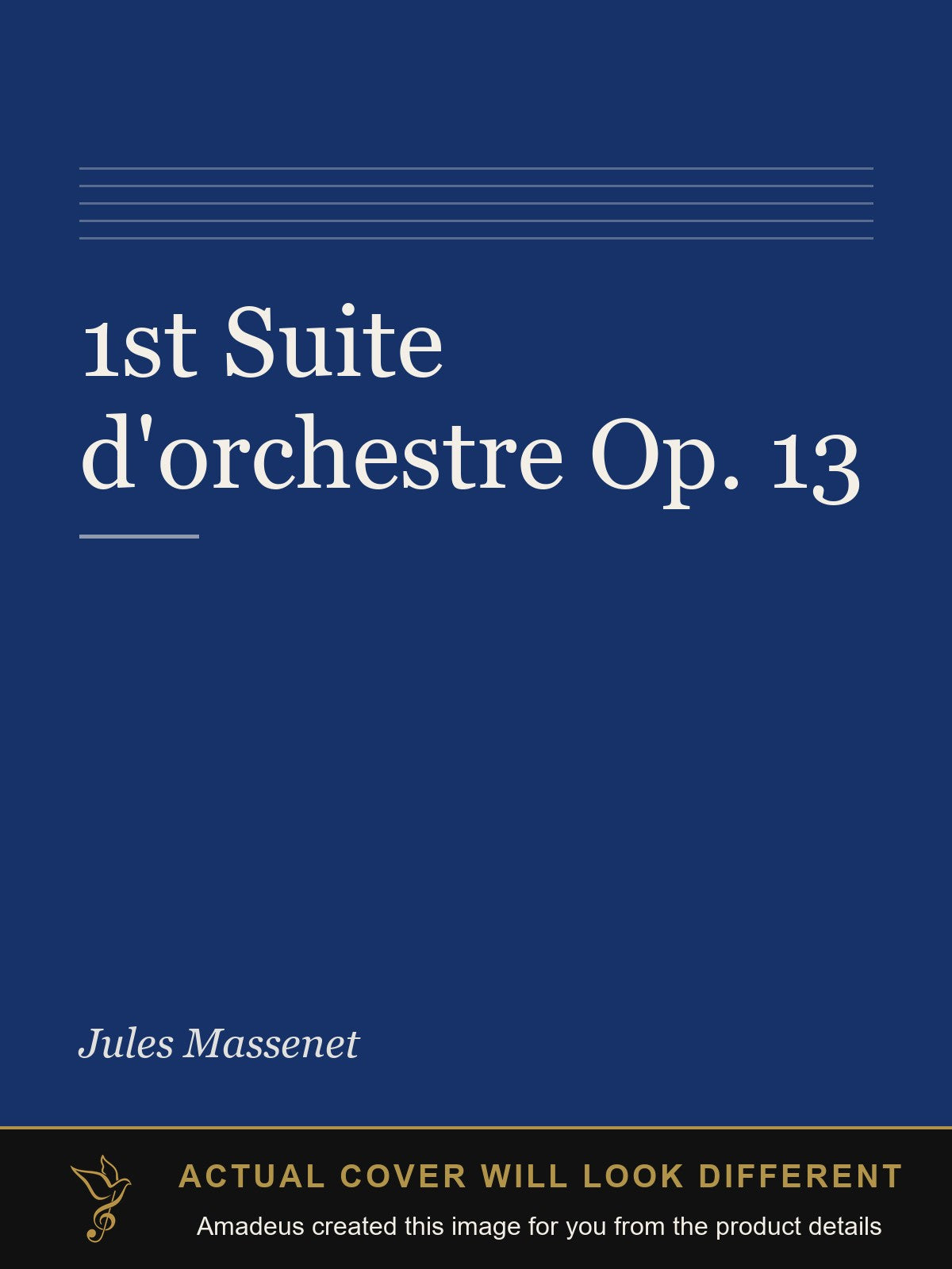1st Suite d'orchestre Op. 13 - Amadeus created this image from the product details; the actual cover will look different